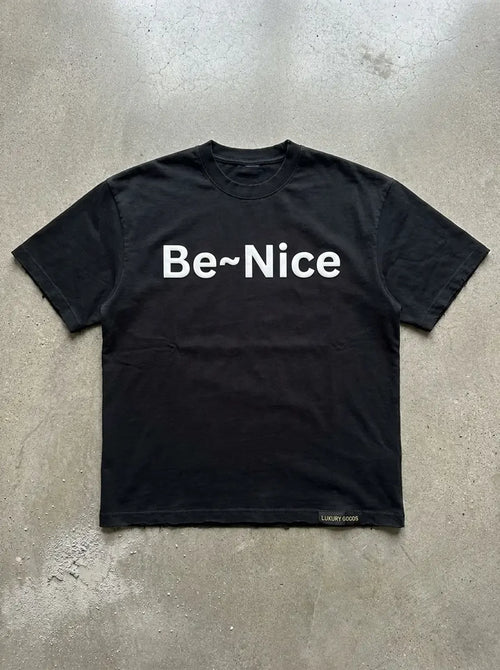 Be-Nice T-Shirt Unisex